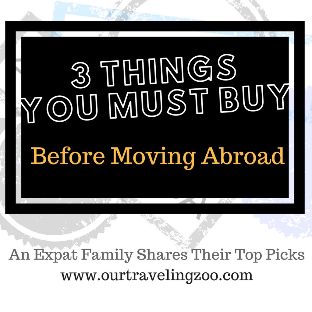 three things you must buy before going abroad before moving overseas