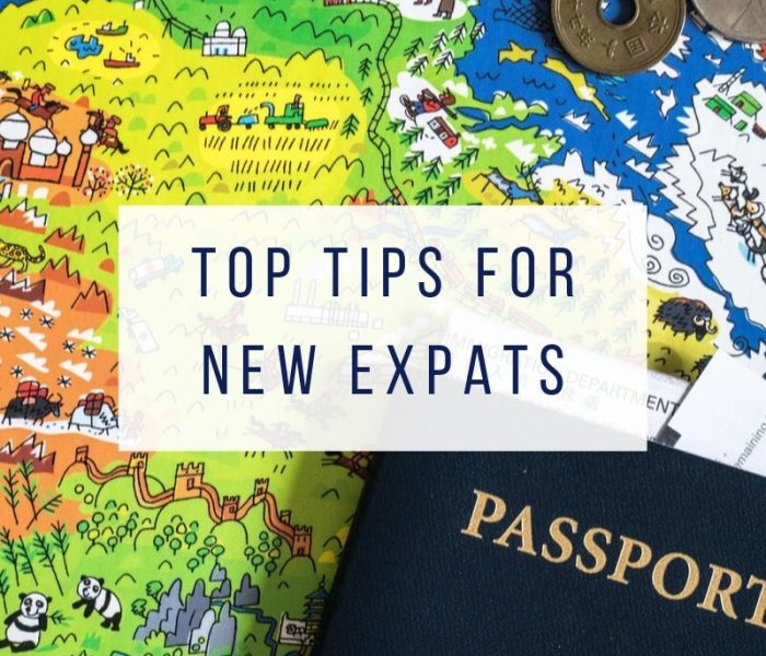 Top Tips for New Expats. Be Prepared for Life Overseas!