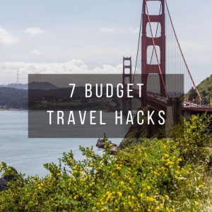 Best budget travel hacks